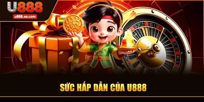 Sức Hấp Dẫn Của Casino U888 Trong Ngành Giải Trí